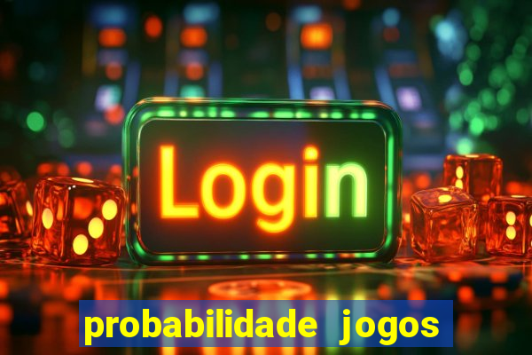 probabilidade jogos de futebol